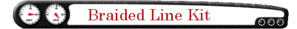 Braided Line Kit
