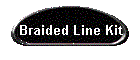 Braided Line Kit